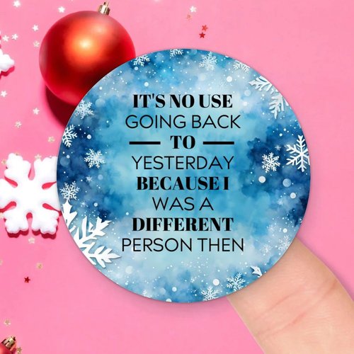 100pcs Circle Decals,It's No Use Going Back to Yesterday Because I was A Different Person Then Labels Stickers with Quotes for Laptop Envelope Seals Jar Water Bottles Goodie Bags Packaging 1.5in