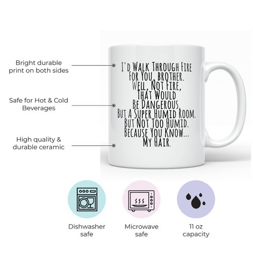 YouNique Designs I’d Walk Through Fire for You Brother Coffee Mug, 11 Oz, Brother Gifts for Brother Adult, Funny Brother Mug from Sister, Birthday Gifts For Brother