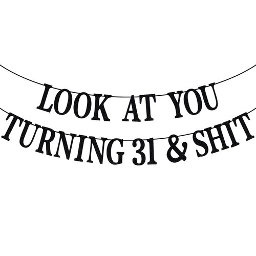 Black Glitter Look at You Turning 31 & Shit Banner, Happy 31st Birthday/Level 31 Unlocked/Cheers to 31 Years, Funny 31st Birthday Party Decorations Supplies