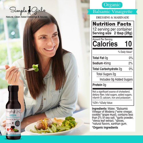 Simple Girl Organic Balsamic Vinaigrette - 12 oz - Sugar-Free Salad Dressing and Marinade -Certified Organic - Gluten Free - Vegan - Low Calorie - Fat Free - NO MSG - Diet Friendly