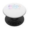 Kindness Is Free Sprinkle It Everywhere Be Kind PopSockets Adhesive PopGrip