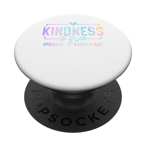 Kindness Is Free Sprinkle It Everywhere Be Kind PopSockets Adhesive PopGrip
