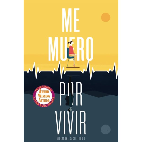 Me muero por vivir (Spanish Edition)