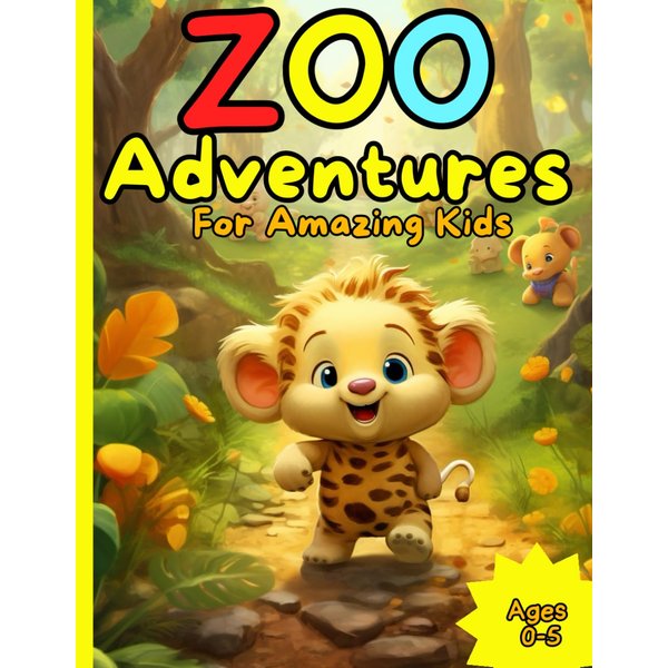 Zoo Adventures for Amazing Kids Ages 0-5 Years: A Fun and Educational Journey Through the Zoo with Cute Animals to Enhance Curiosity and Imagination
