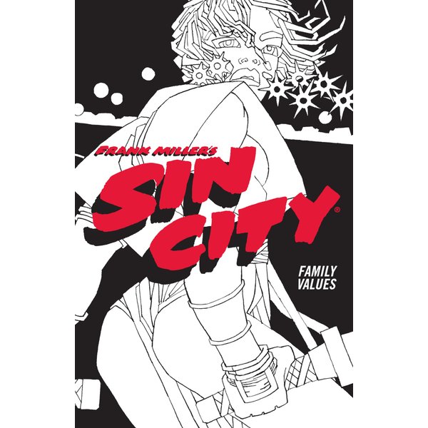 Frank Miller's Sin City Volume 5: Family Values (Fourth Edition)