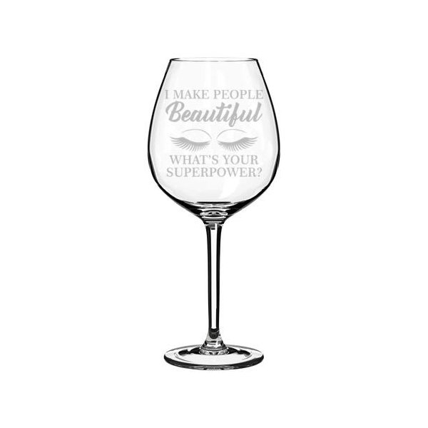 Wine Glass Goblet Funny Lash Makeup Artist Esthetician I Make People Beautiful What's Your Superpower (20 oz Jumbo)