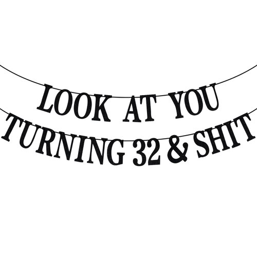 Black Glitter Look at You Turning 32 & Shit Banner, Happy 32nd Birthday/Level 32 Unlocked/Cheers to 32 Years, Funny 32nd Birthday Party Decorations Supplies