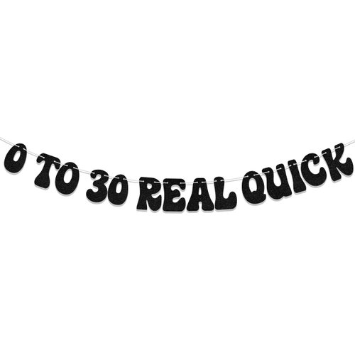 0 to 30 Real Quick Banner, 30th Birthday Decorations, Cheers to 30 Years Decor, Funny Thirty Birthday Party Supplies Black Glitter