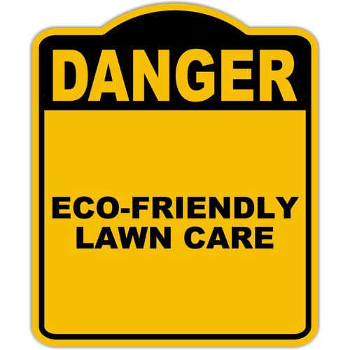 ECO-FRIENDLY LAWN CARE Danger Yellow Black Aluminum Composite Sign 8.5 x 10 inches