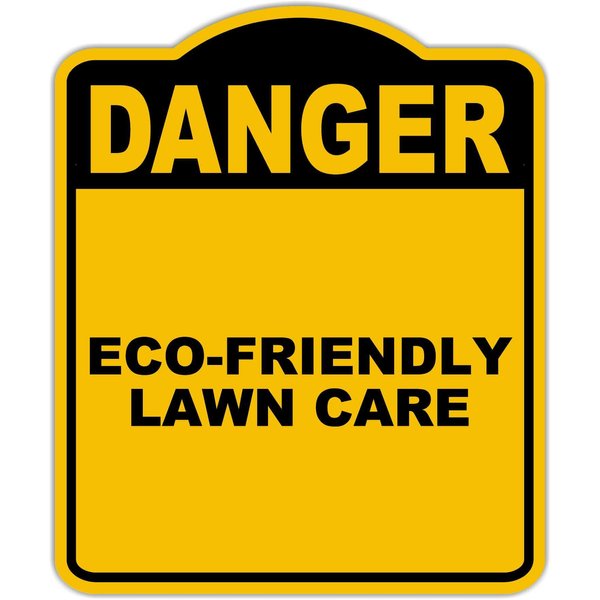 ECO-FRIENDLY LAWN CARE Danger Yellow Black Aluminum Composite Sign 8.5 x 10 inches