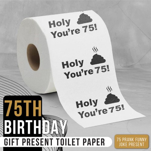 75th Birthday Decorations Toilet Paper for Men & Women - Funny Design Novelty Great Hilarious Gag Gift – Eco-Friendly, Ultra Soft & Comfortable – Perfect for Birthday Christmas & Party Supplies