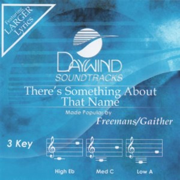 There's Something About That Name [Accompaniment/Performance Track] (Daywind Soundtracks Contemporary)