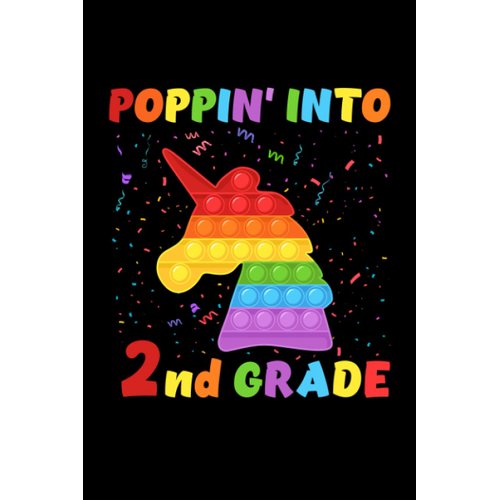 Poppin' Into 2nd Grade Trendy Sensory Fidget Toy Unicorn: Funny Notebook Planner - 6x9 inch Daily Planner Journal, To Do List Notebook, Daily Organizer, 120 Pages